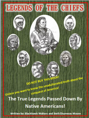 cover image of Legends of the Chiefs: the True Legends Passed Down by Native Americans